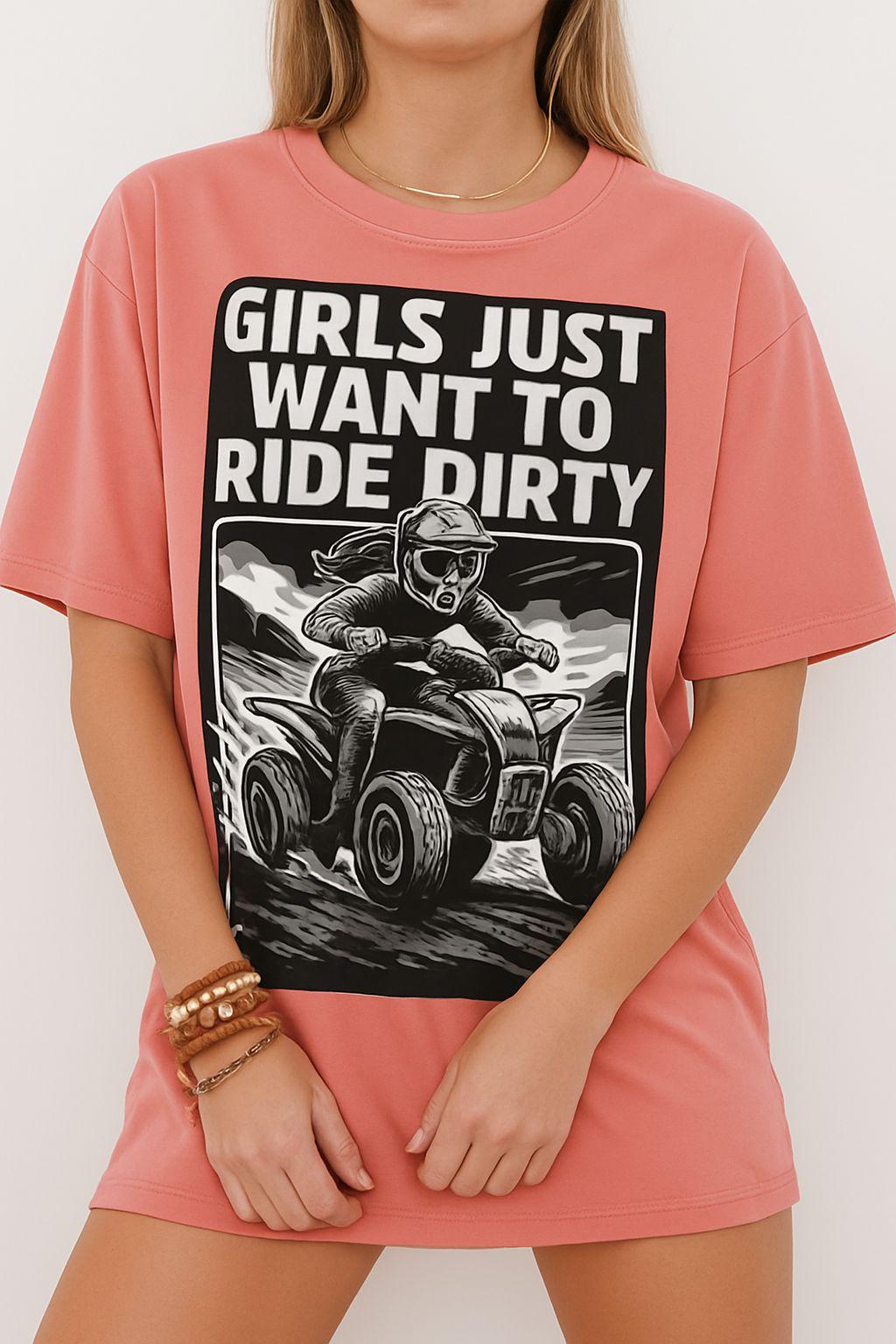 Girls Just Want To Ride Dirty Custom Print; Digital file; png; dtf; sublimation; tshirt; funny;