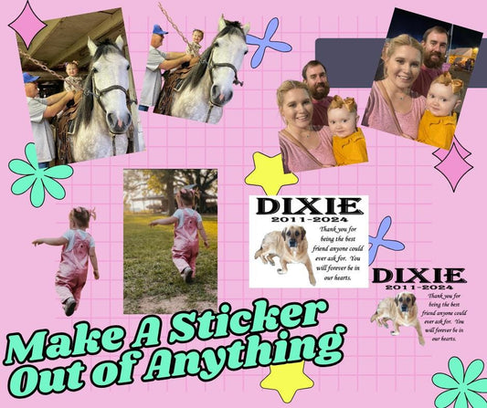 Customized Sticker; Make a Sticker Out of Anything; Sticker Anywhere; Decal; Auto; Computer; Family; Pets; Children