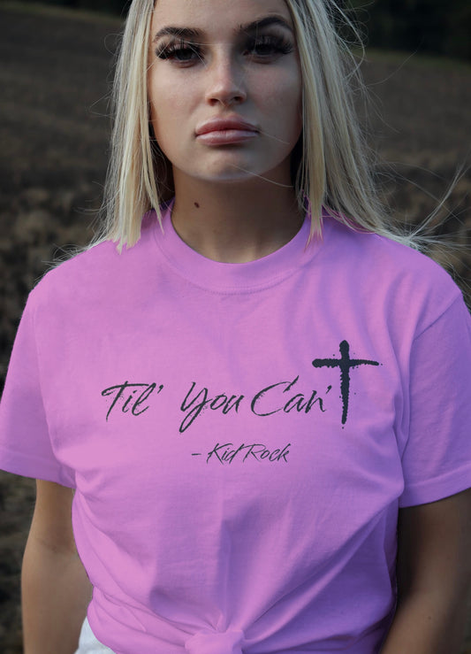 Til You Can't Custom Tshirt; America; Jesus