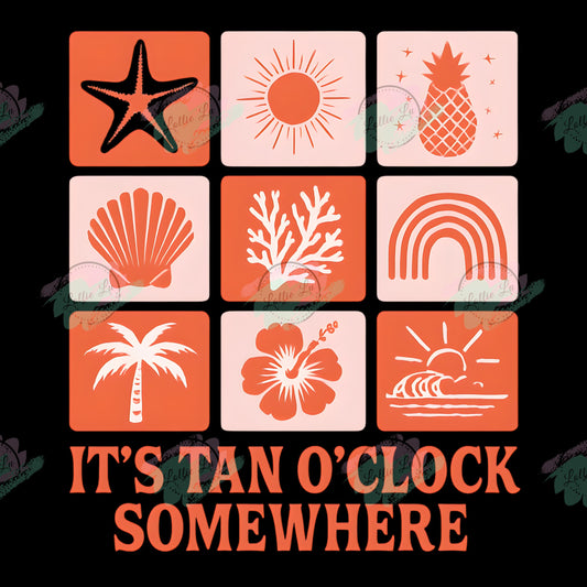 It's Tan OClock Somewhere Custom Print; Digital file; png; dtf; sublimation; tshirt; funny