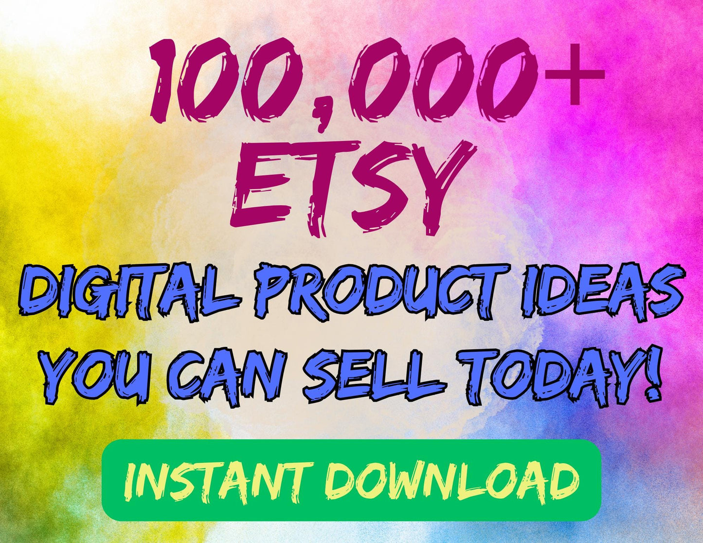 100,000+ Digital Product Ideas; Passive Income; Etsy Seller Guide