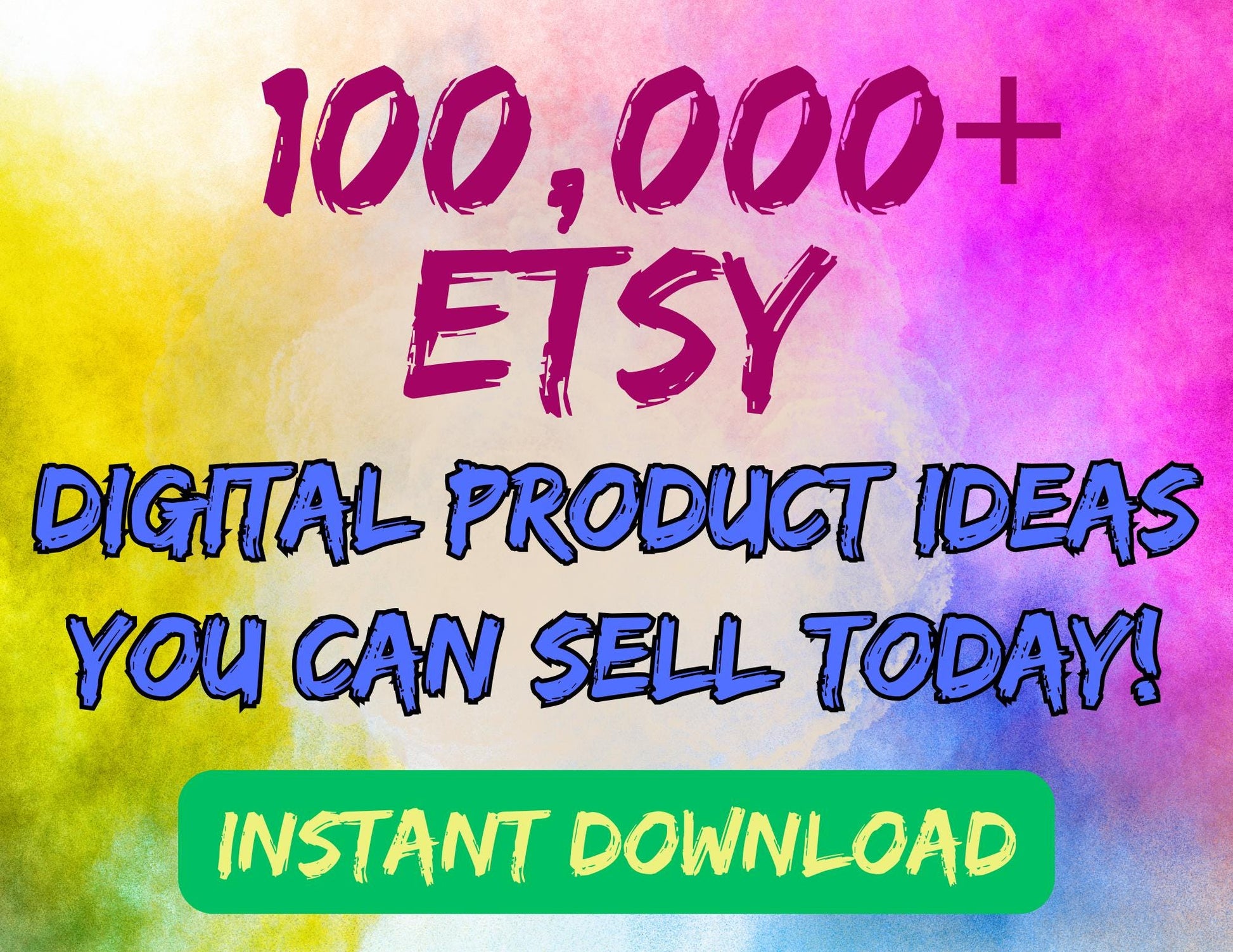 100,000+ Digital Product Ideas; Passive Income; Etsy Seller Guide